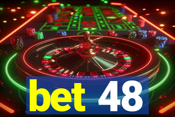 bet 48